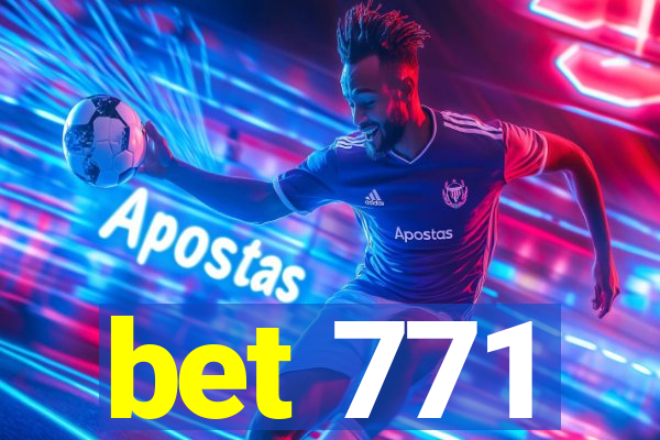 bet 771